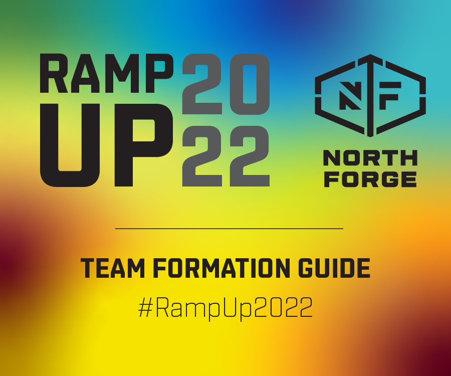 North Forge RampUp Weekend 2022 Team Formation Guide